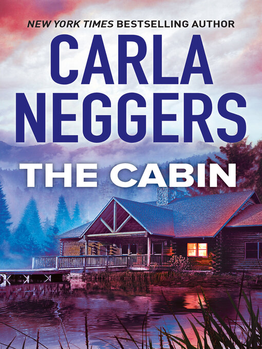 Title details for The Cabin by Carla Neggers - Available